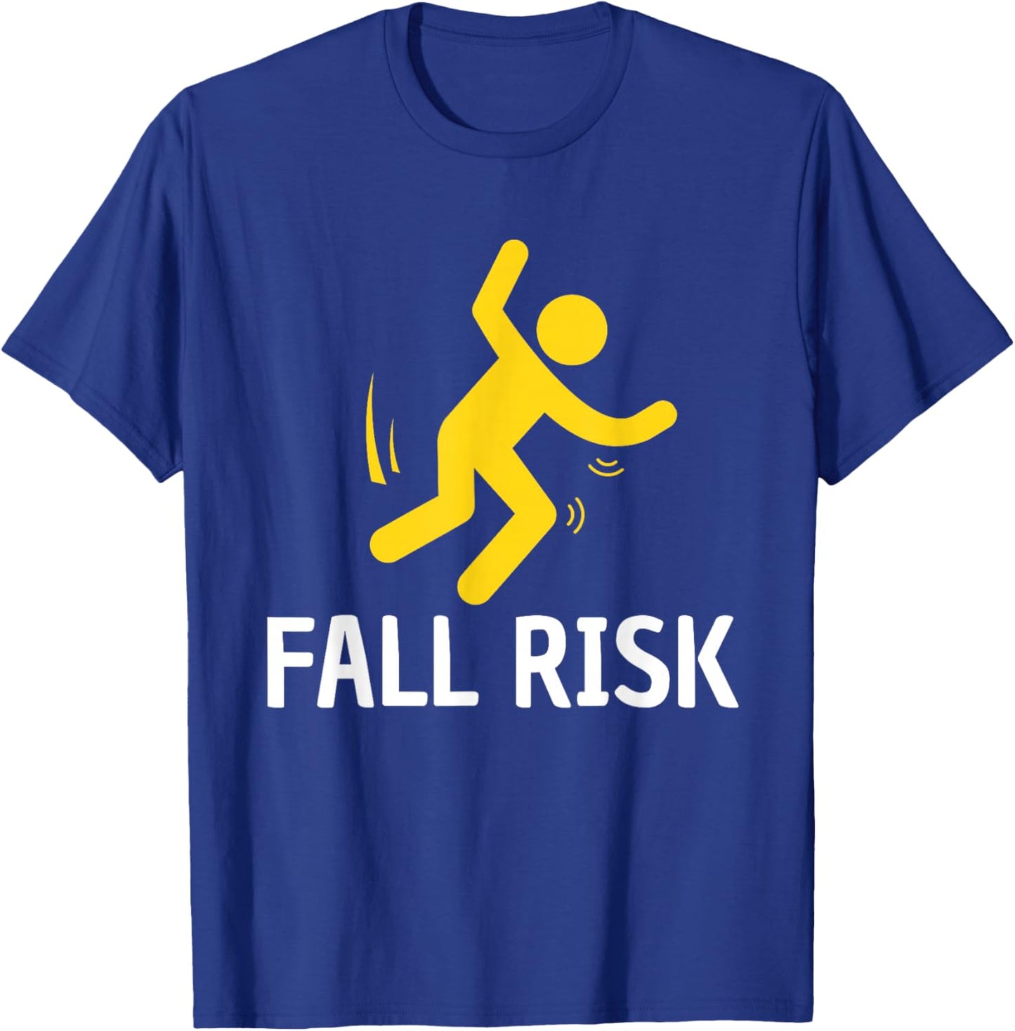 Fall Risk Balance Issues Funny Fall Risk T-Shirt - T-Shirt | Royal