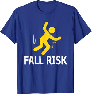 Fall Risk Balance Issues Funny Fall Risk T-Shirt - T-Shirt | Royal