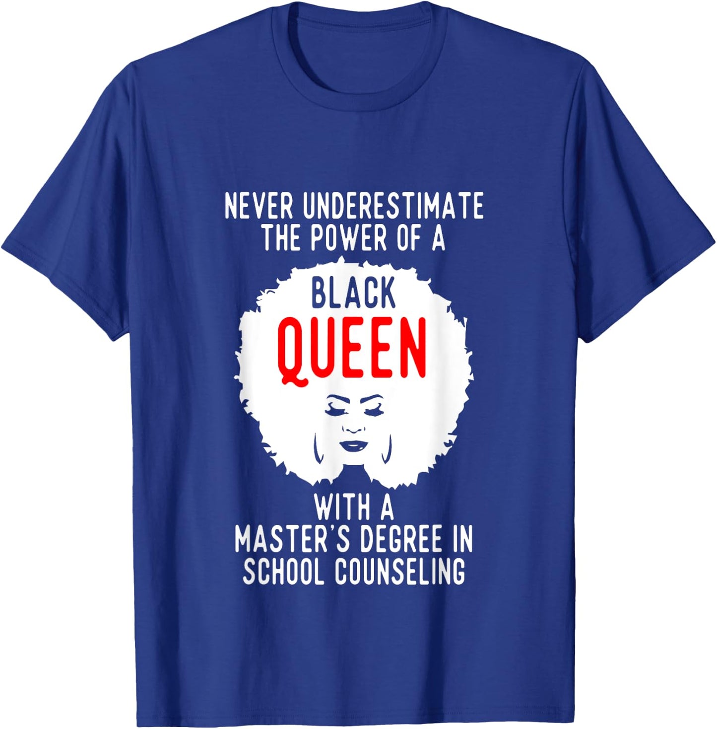 Black Queen Power School Counseling Masters Graduation T-Shirt - T-Shirt | Royal