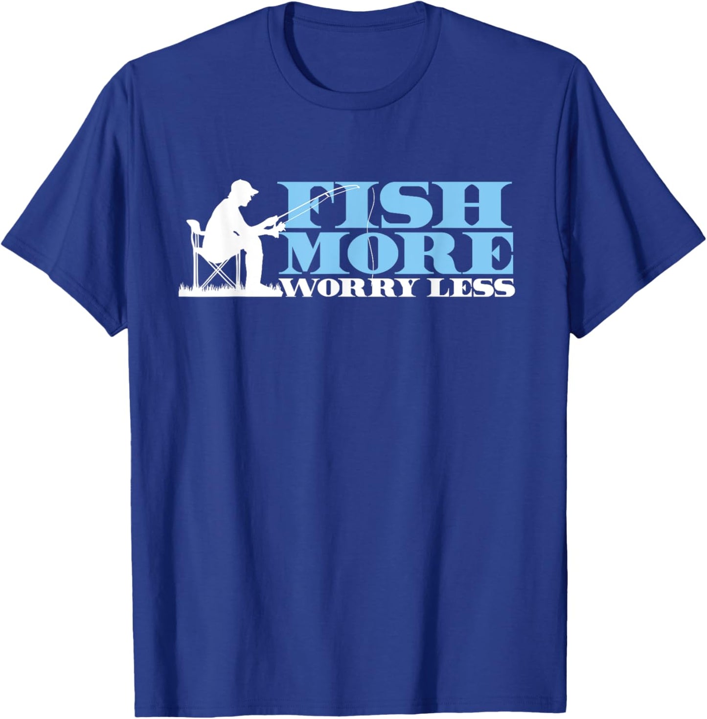 Fish More Less Worry | Fishing Rod | Fisherman T-Shirt - T-Shirt | Royal