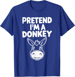 Pretend I'm A Donkey T-Shirt - T-Shirt | Royal