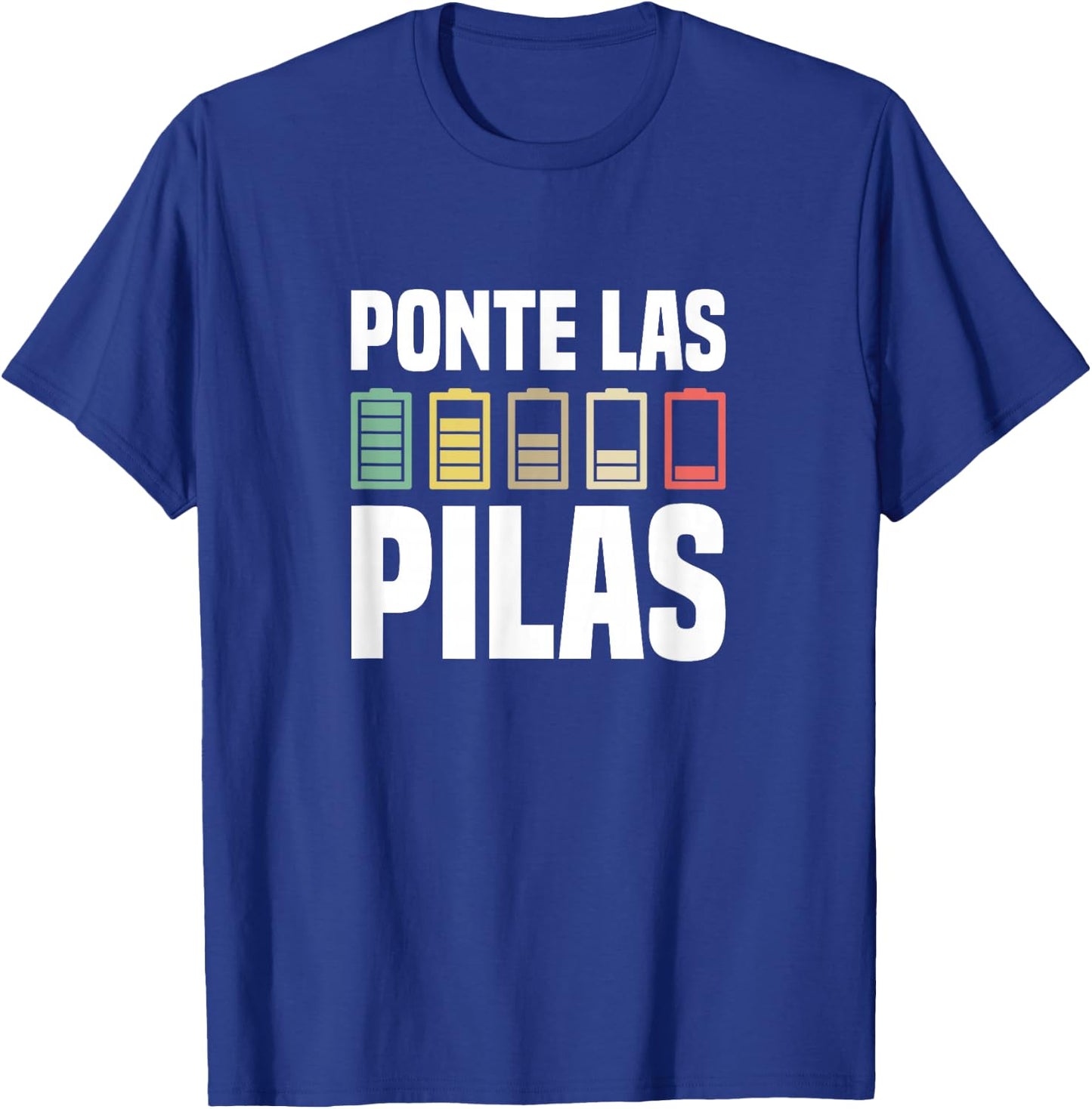 Ponte Las Pilas Motivational Spanish Chistosa Mexico T-Shirt - T-Shirt | Royal