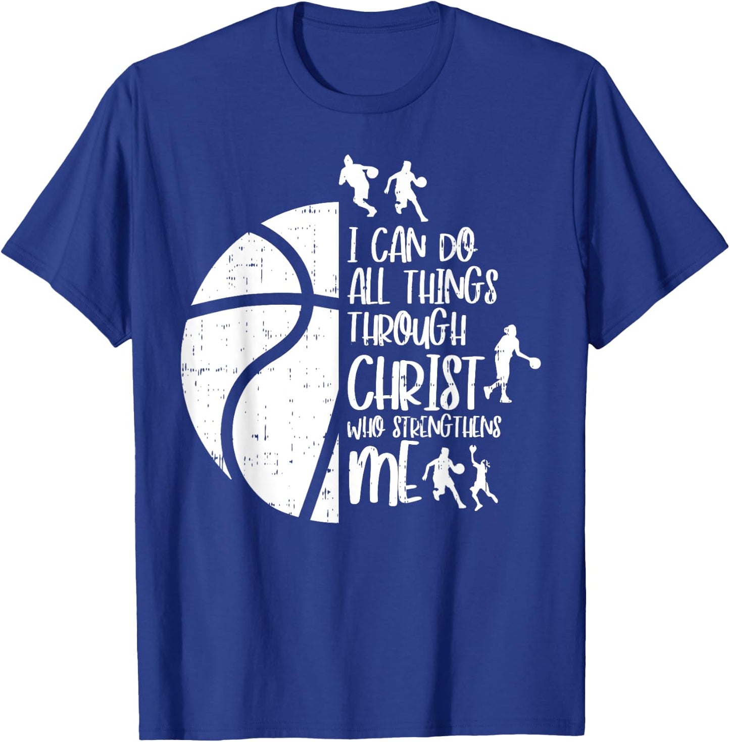 I Can Do Things Through Christ Basketball Christian Gift T-Shirt - T-Shirt | Royal