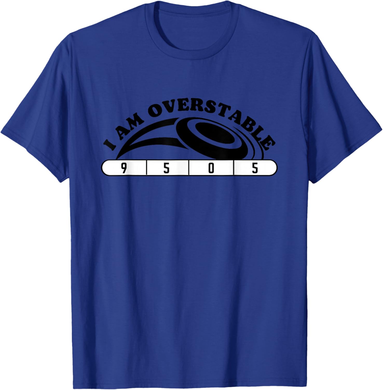 I Am Overstable | Funny Disc Golf Design for Players T-Shirt - T-Shirt | Royal