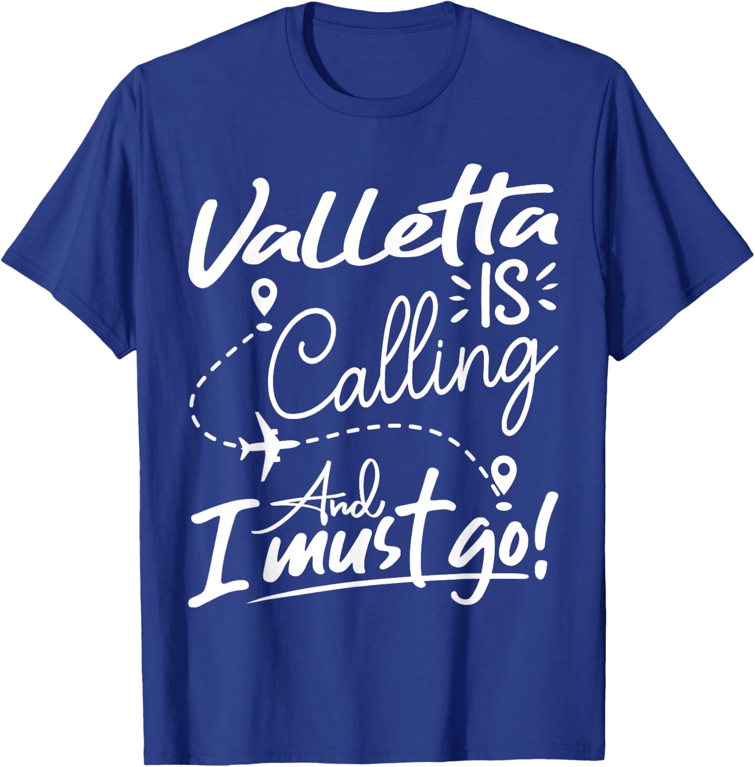 Funny Valletta Is Calling and I Must Go - Malta Travel T-Shirt - T-Shirt | Royal