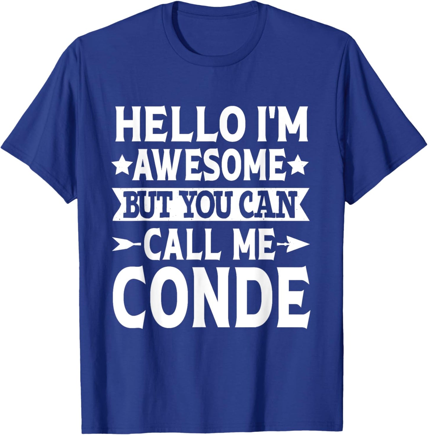 Conde Surname Call Me Conde Family Team Last Name Conde T-Shirt - T-Shirt | Royal