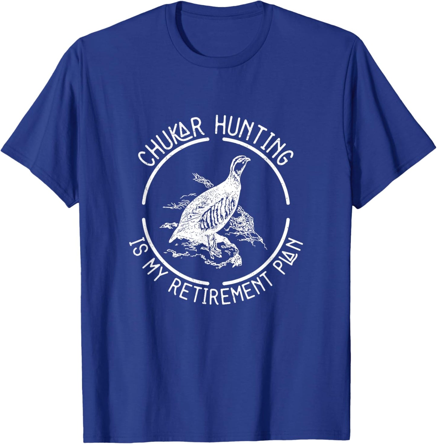 Funny Chukar Hunting Is My Retirement Plan For A Bird Hunter , Small T-Shirt - T-Shirt | Royal