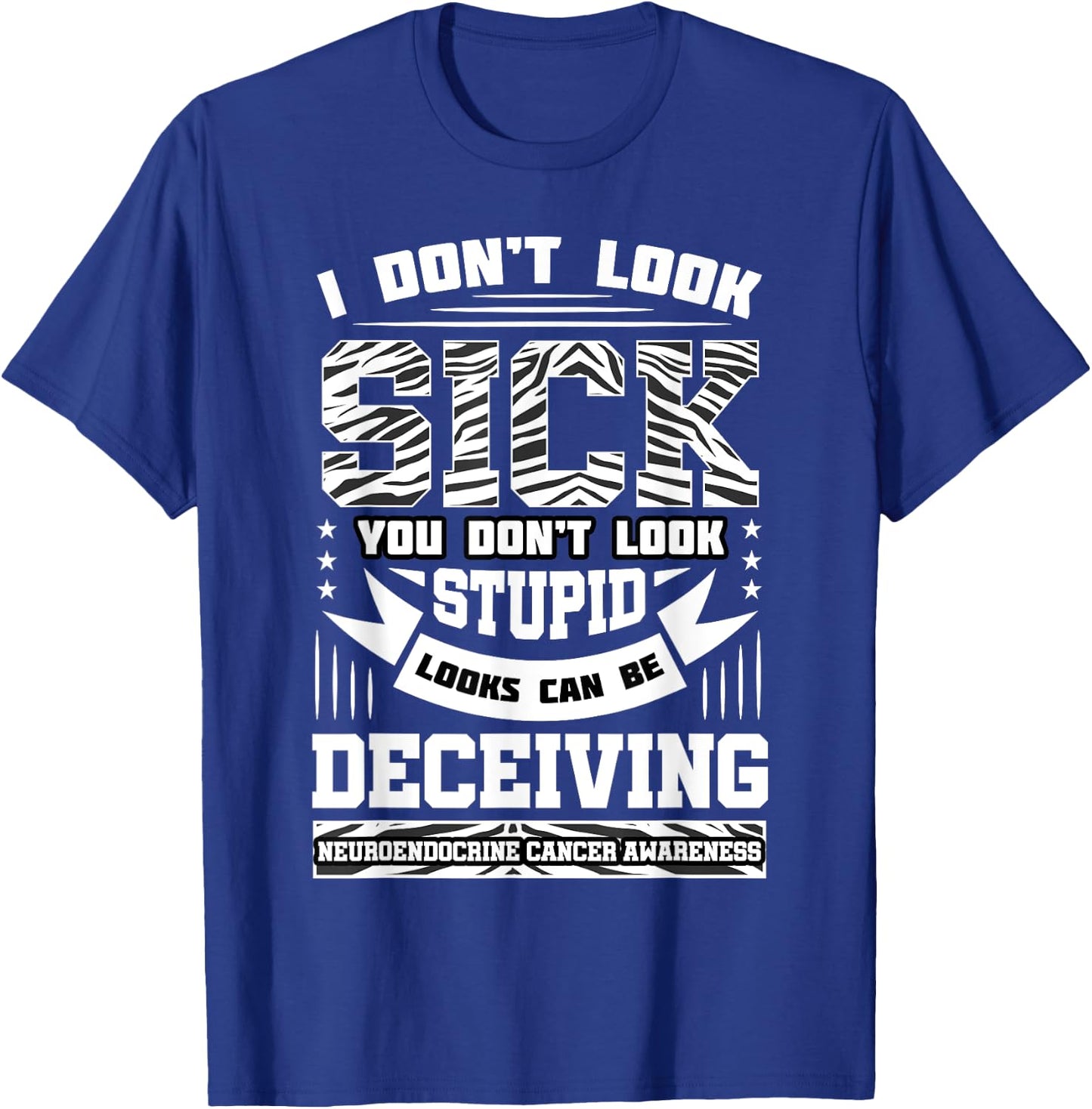 I Don't Look Sick Neuroendocrine Cancer Black And White Net T-Shirt - T-Shirt | Royal