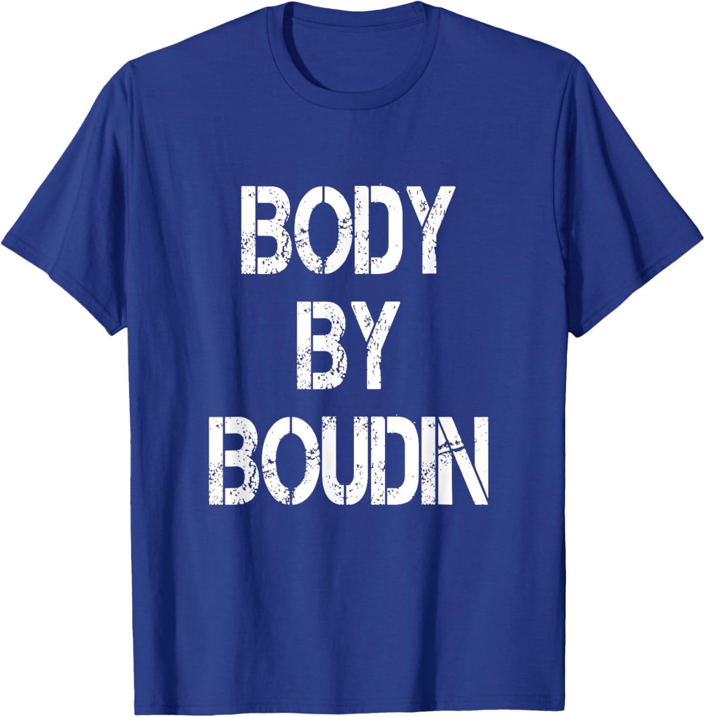 Body By Boudin Funny Louisiana Cajun Food T-Shirt - T-Shirt | Royal