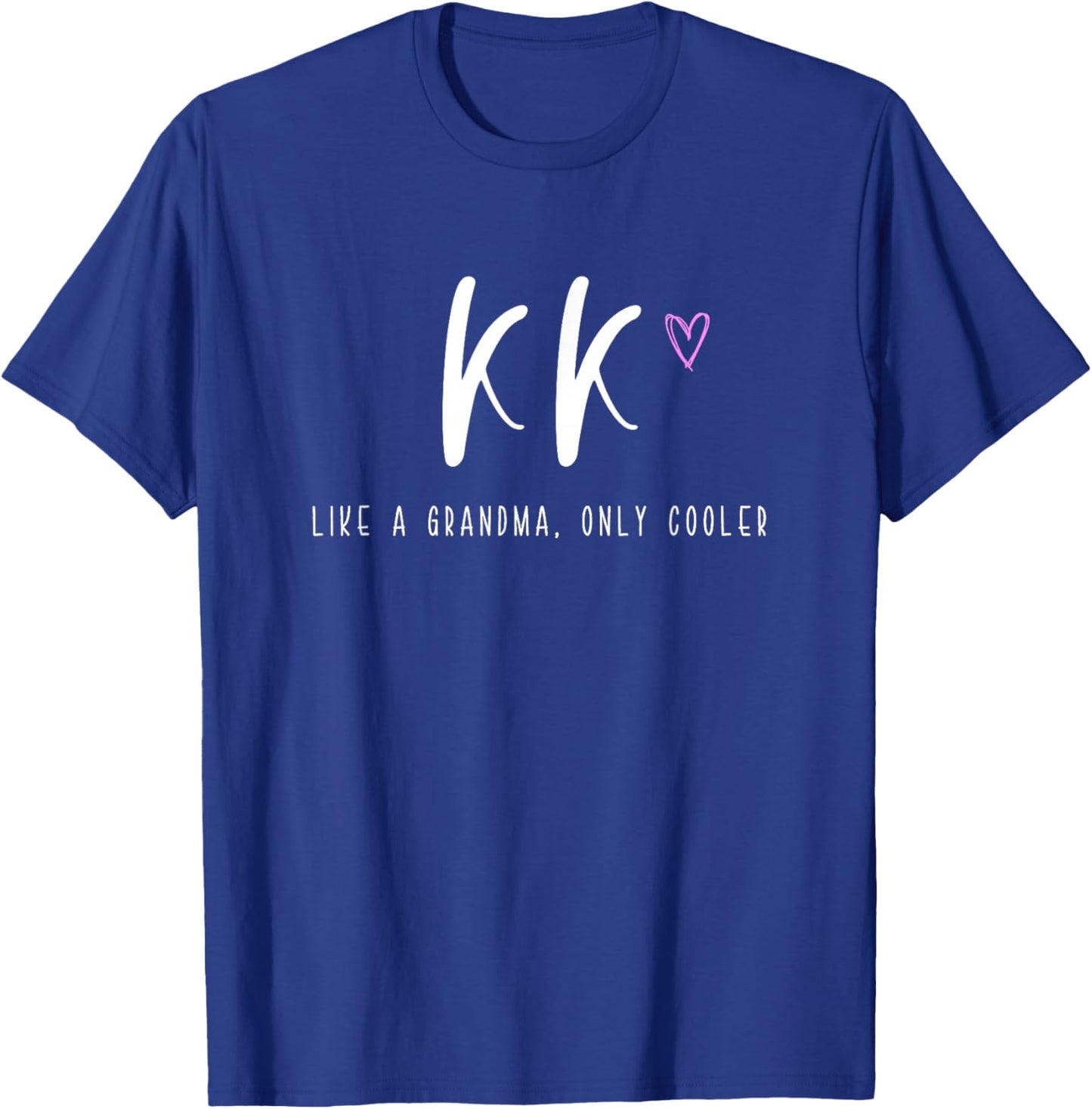 KK Like a Grandma Only Cooler Mother's Day T-Shirt - T-Shirt | Royal