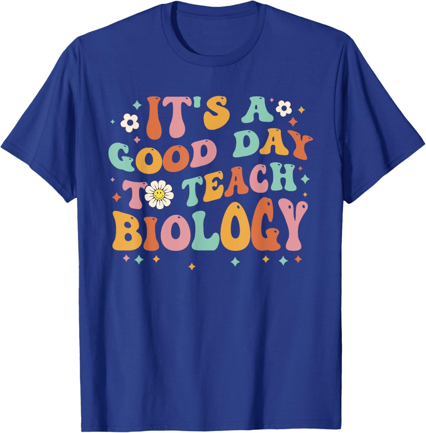 Groovy Its A Good Day To Teach Biology Funny Biology Teacher Men Women Girls Kids T-Shirt - T-Shirt | Royal