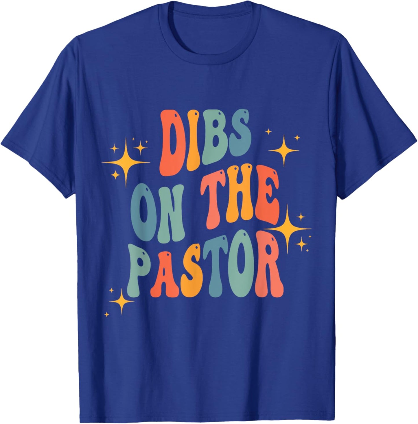Groovy Dibs On The Pastor Funny Christian Cross Pastors Wife T-Shirt - T-Shirt | Royal