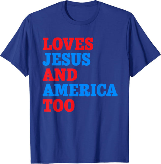Loves Jesus and America Too T-Shirt - T-Shirt | Royal
