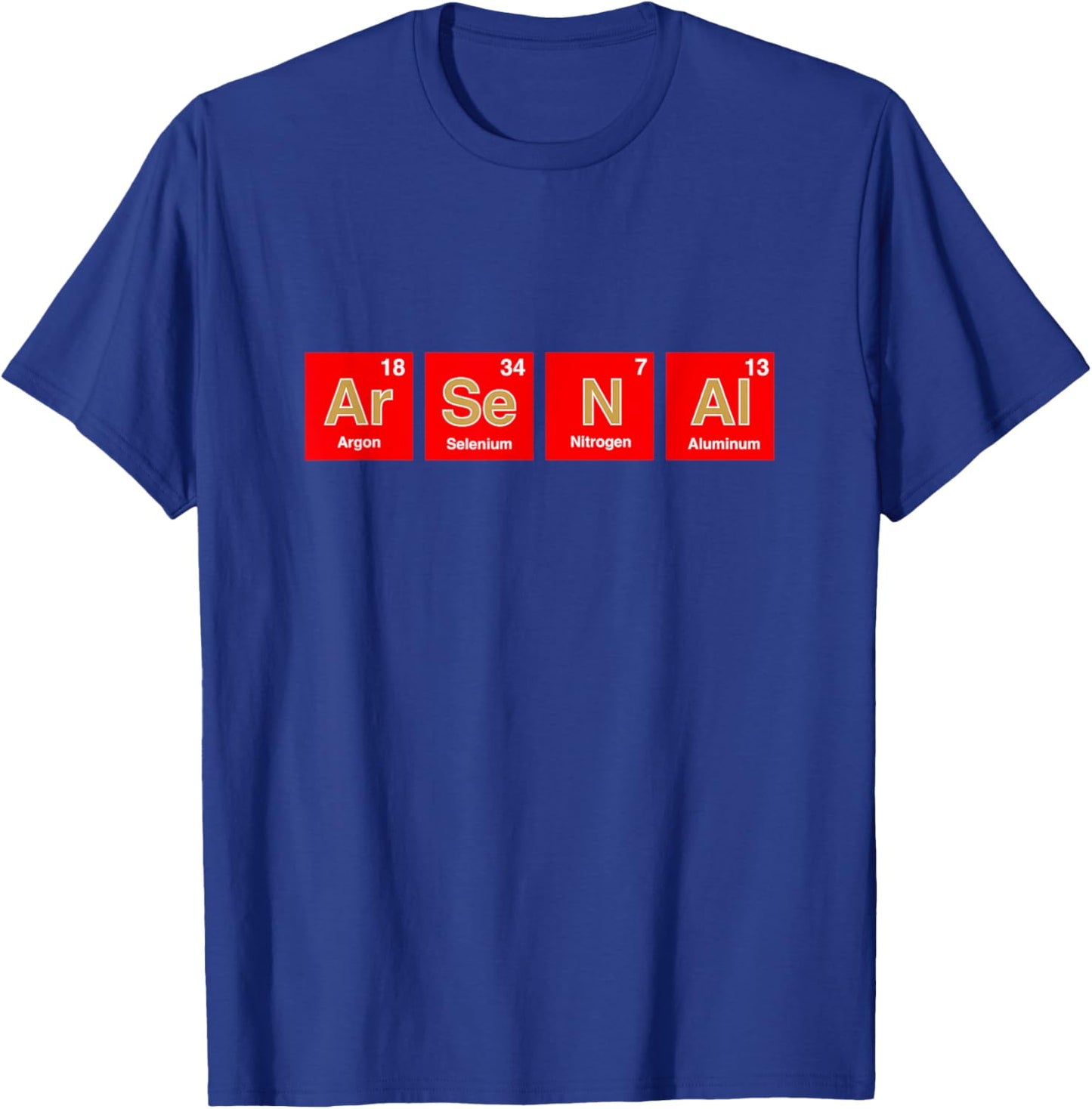 Arsenal Ar-Se-N-Al Periodic Table UK Town T-Shirt - T-Shirt | Royal