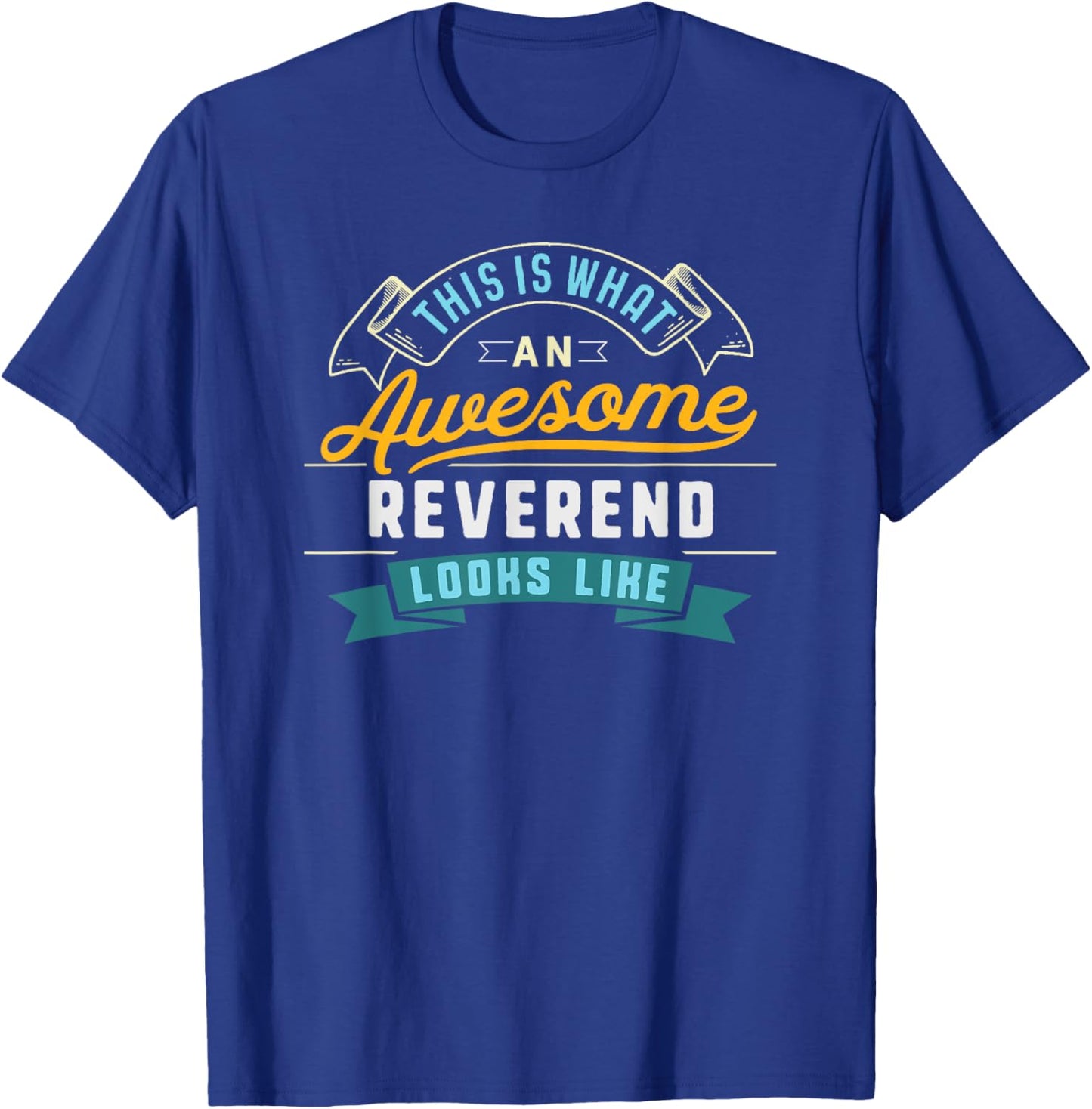 Funny Reverend Shirt Awesome Job Occupation Graduation T-Shirt - T-Shirt | Royal