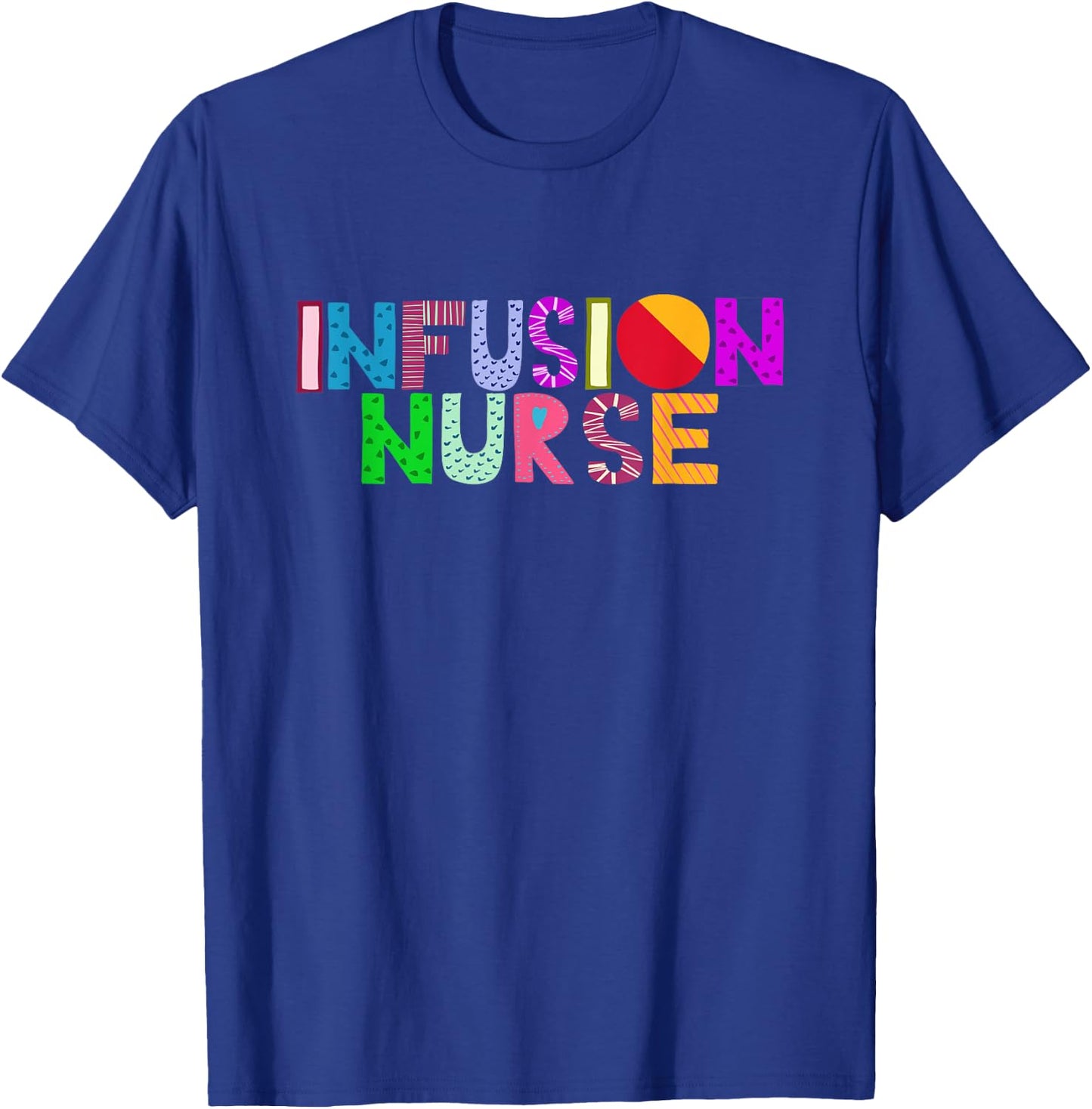 Infusion Nurse RN Intravenous IV Therapy Nurse T-Shirt - T-Shirt | Royal