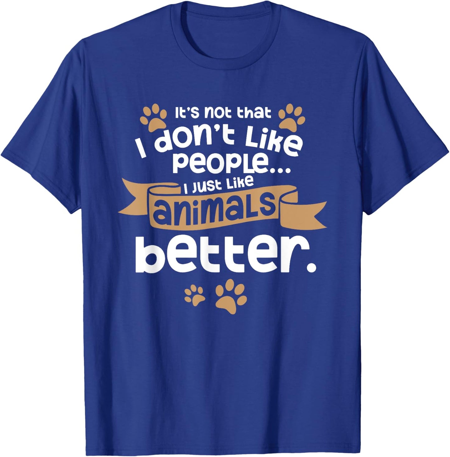 I Don't Like People Introverts Animal Lover Animal Meme T-Shirt - T-Shirt | Royal