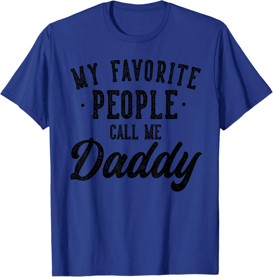 My Favorite People Call Me Daddy Father's Day T-Shirt - T-Shirt | Royal