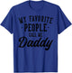 My Favorite People Call Me Daddy Father's Day T-Shirt - T-Shirt | Royal
