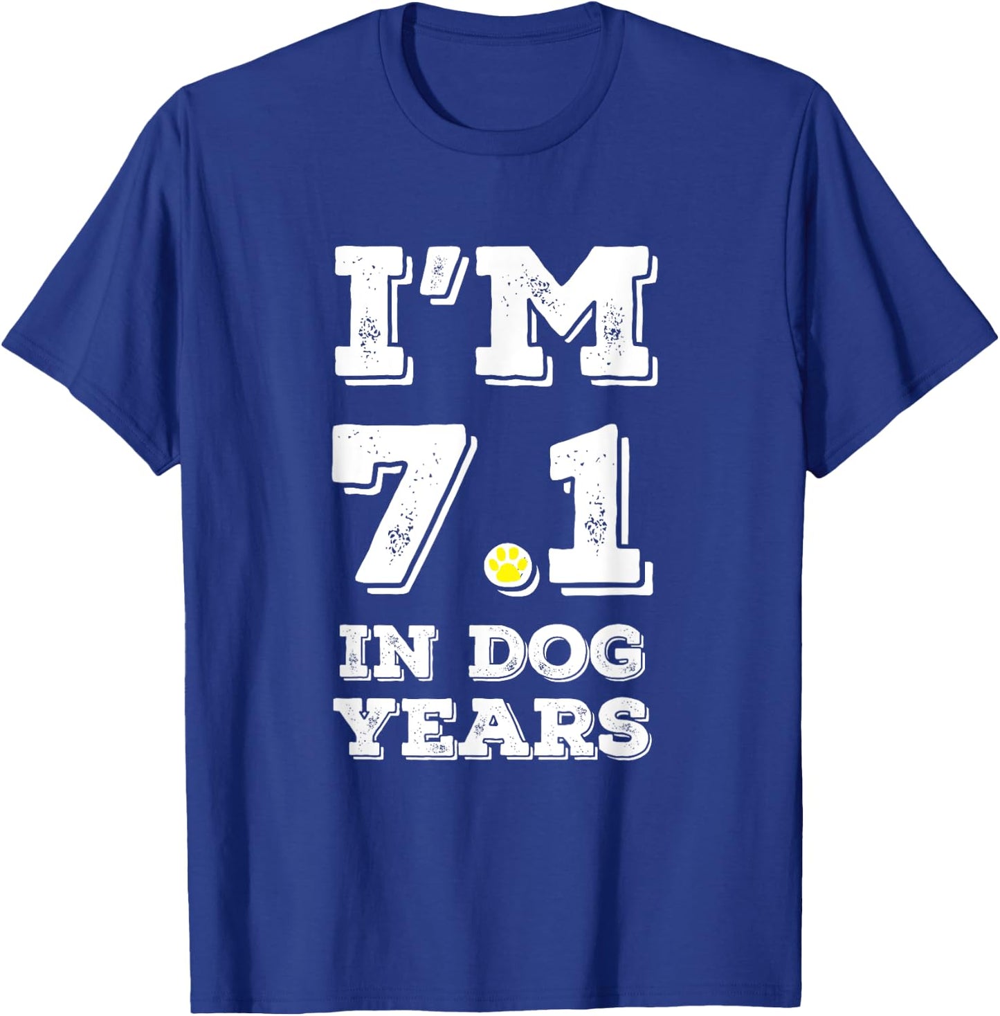 Funny 50th birthday shirt I'm 7.1 in Dog Years shirt. T-Shirt - T-Shirt | Royal