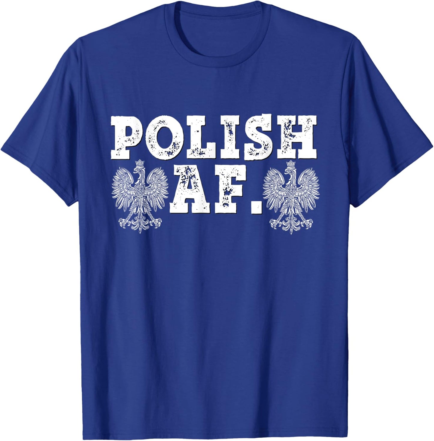 Polish AF Shirt Dyngus Day Poland Eagle Funny Buffalo 716 T-Shirt - T-Shirt | Royal