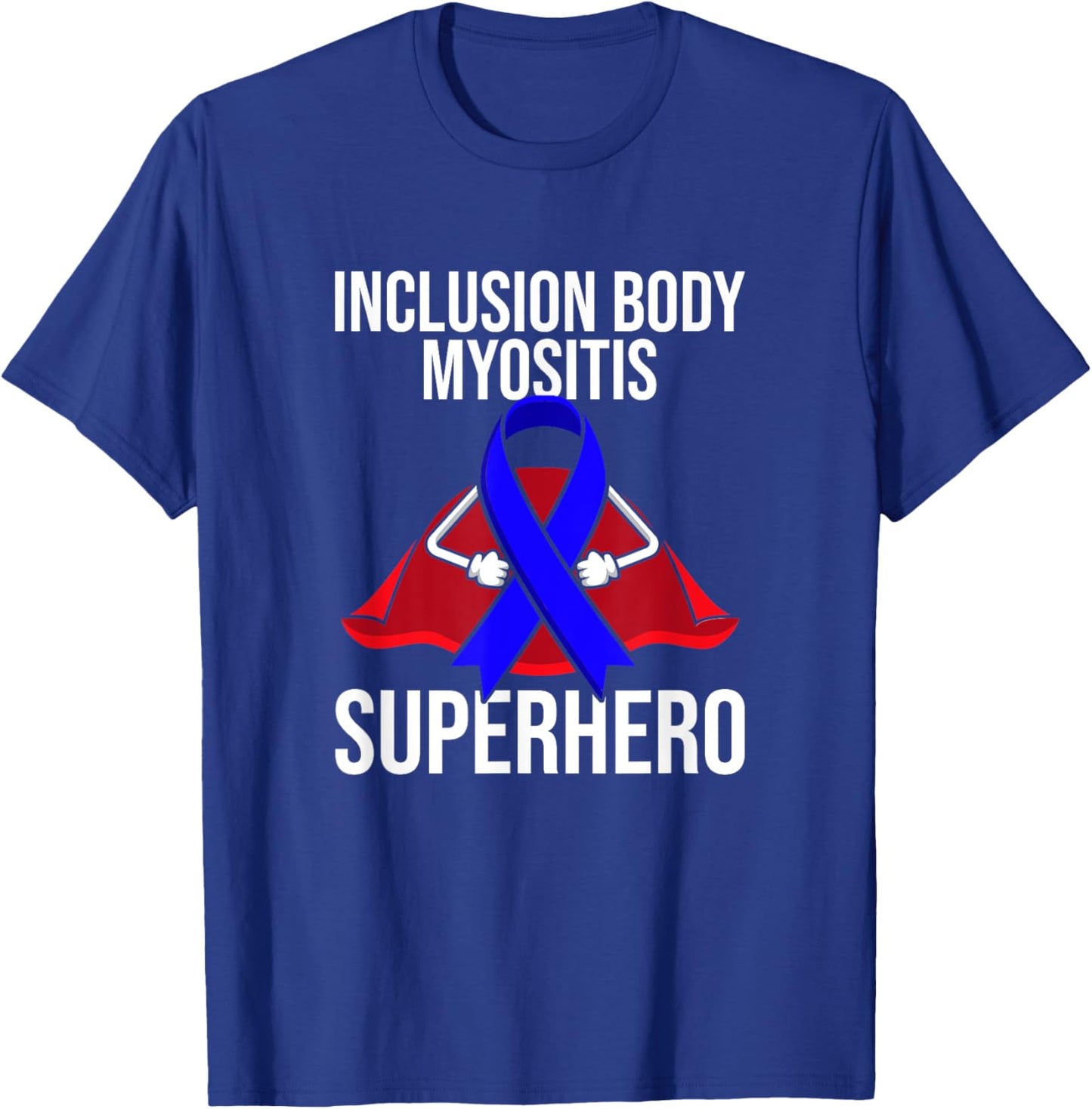 Inclusion Body Myositis Superhero Survivor Warrior Fighter T-Shirt - T-Shirt | Royal