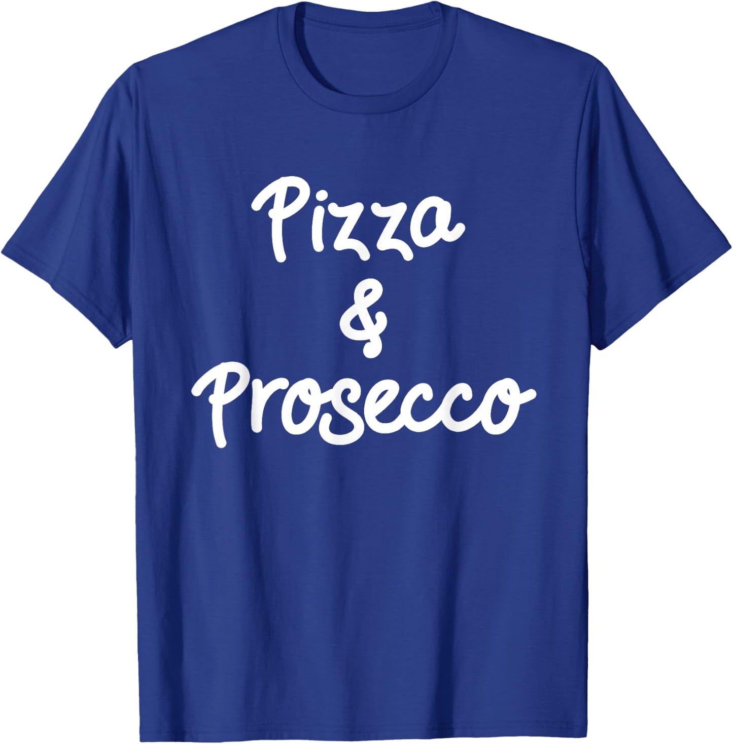 Pizza & Prosecco Lovers - Great Italian / Italy Foodie Gift T-Shirt - T-Shirt | Royal