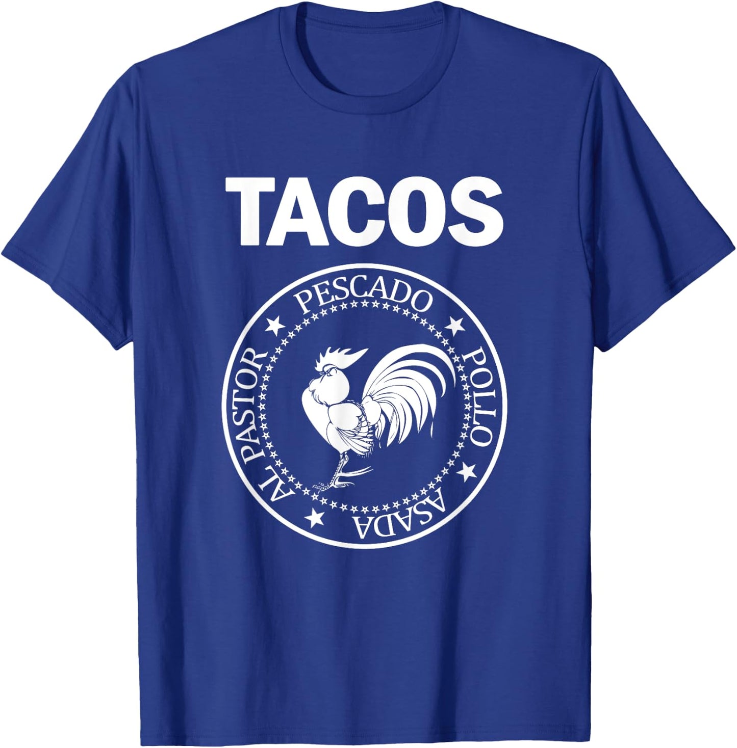 I Love Tacos Al Pastor Pescado Pollo Asada Taco Rooster T-Shirt - T-Shirt | Royal
