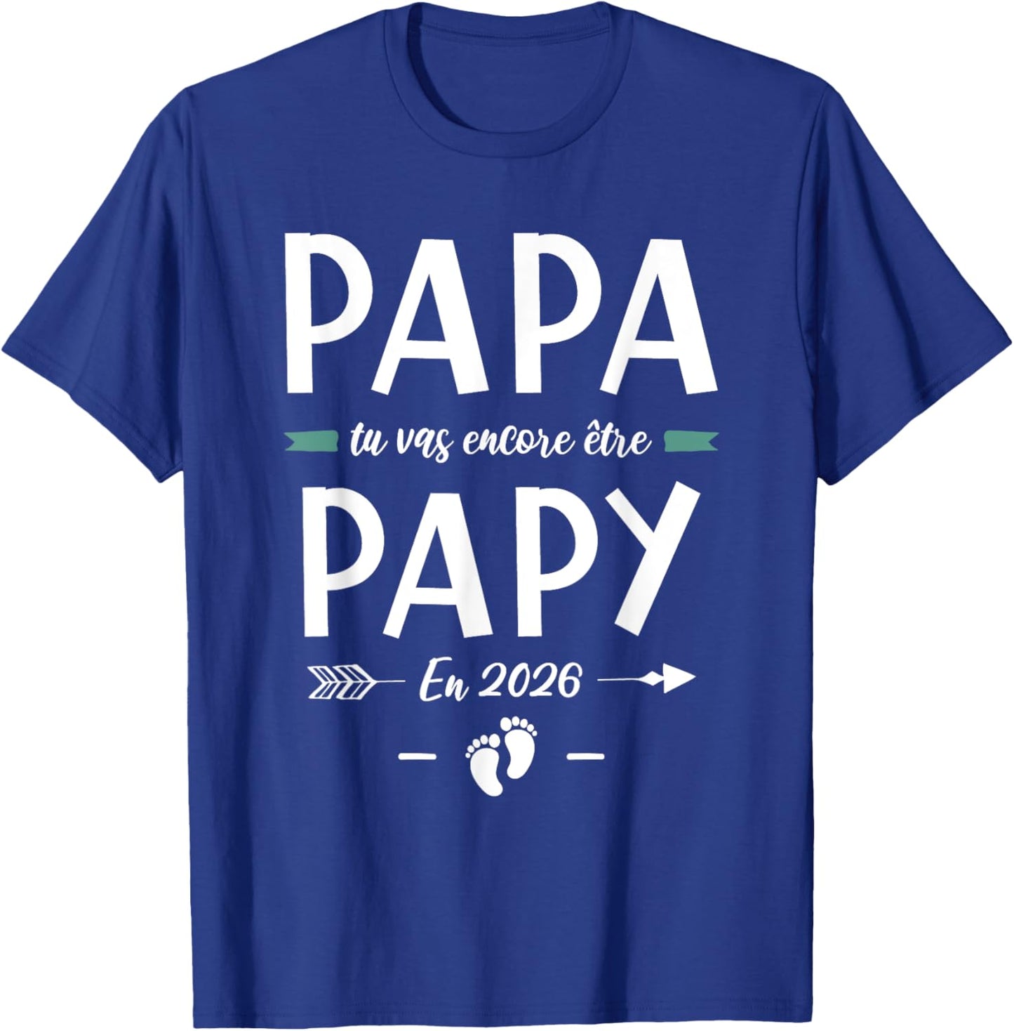 Papa Tu Vas Encore Be Grandpa 2026 - Pregnancy 2nd Baby T-Shirt - T-Shirt | Royal