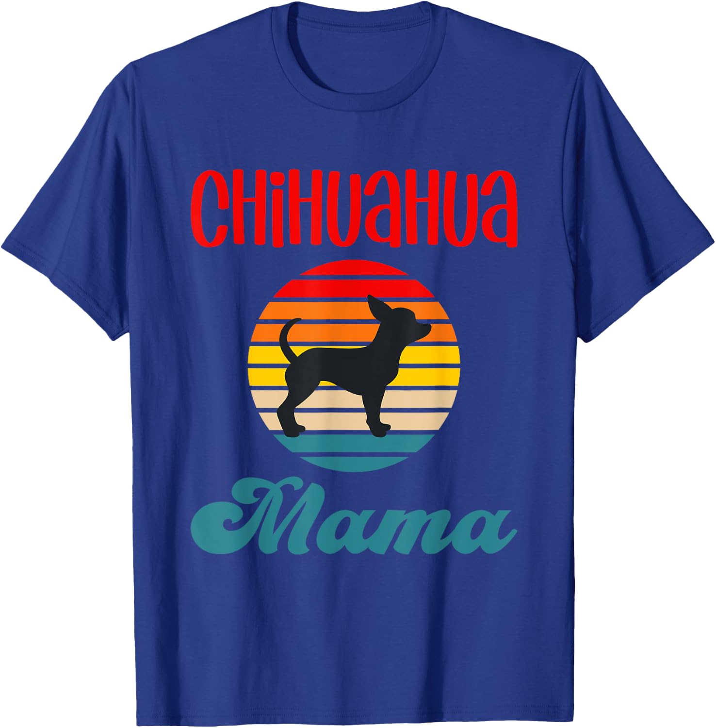 Chihuahua Mama Funny Dog Mom Owner Women Girls Kids T-Shirt - T-Shirt | Royal