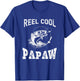 reel cool Papaw fisherman grandpa father's day Fishing gifts T-Shirt - T-Shirt | Royal