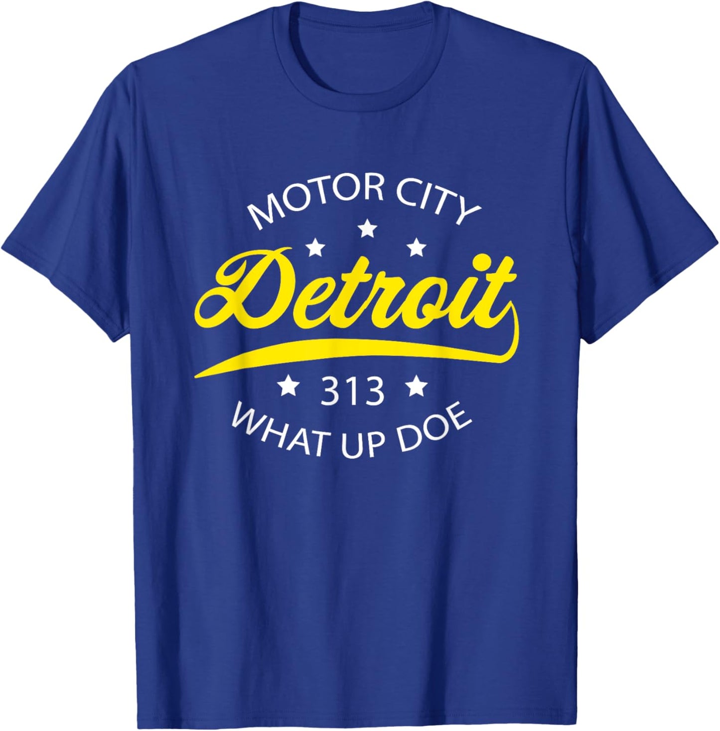 Detroit What Up Doe Motor City Michigan T-Shirt - T-Shirt | Royal