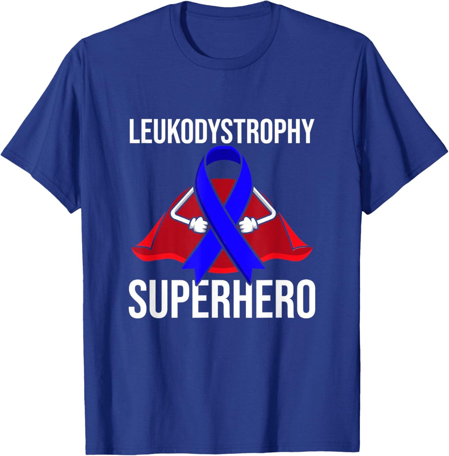 Leukodystrophy Superhero Survivor Warrior Fighter Support T-Shirt - T-Shirt | Royal