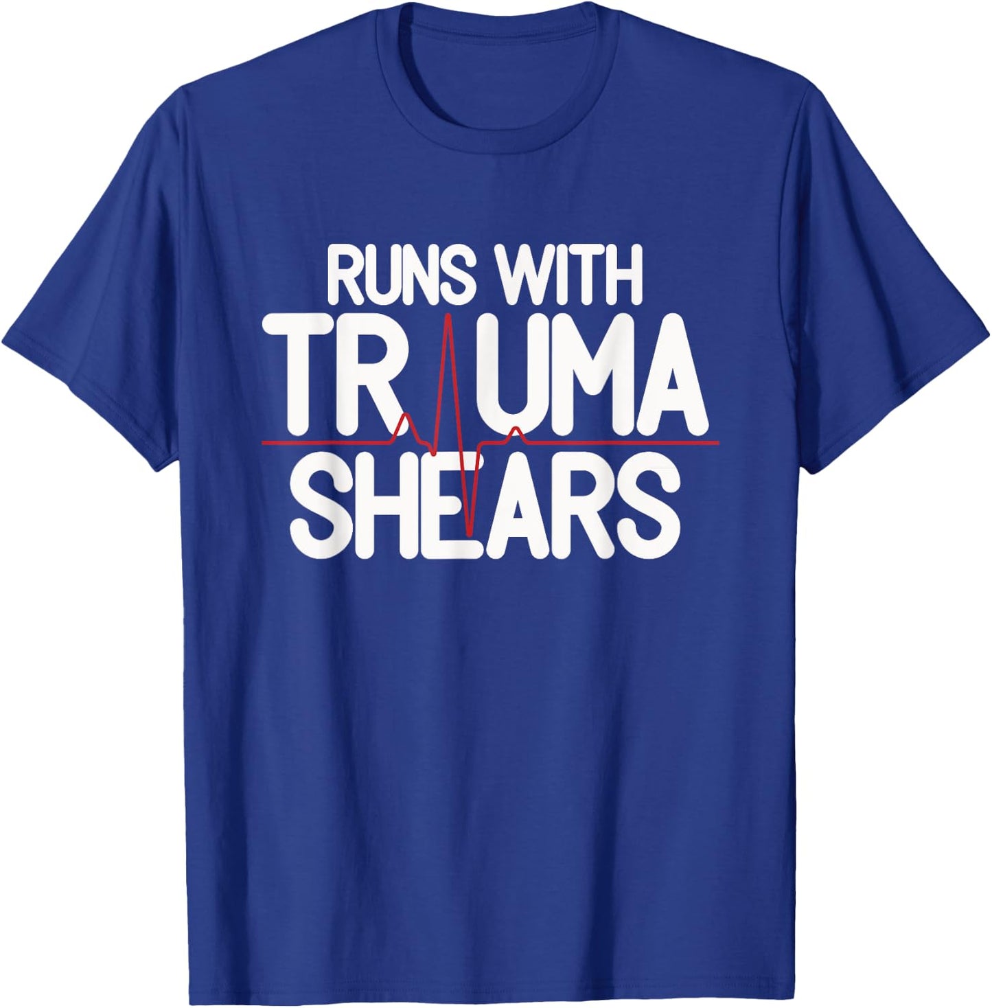 Runs With Trauma Shear - CPR Instructor EMT Trainer Gift T-Shirt - T-Shirt | Royal