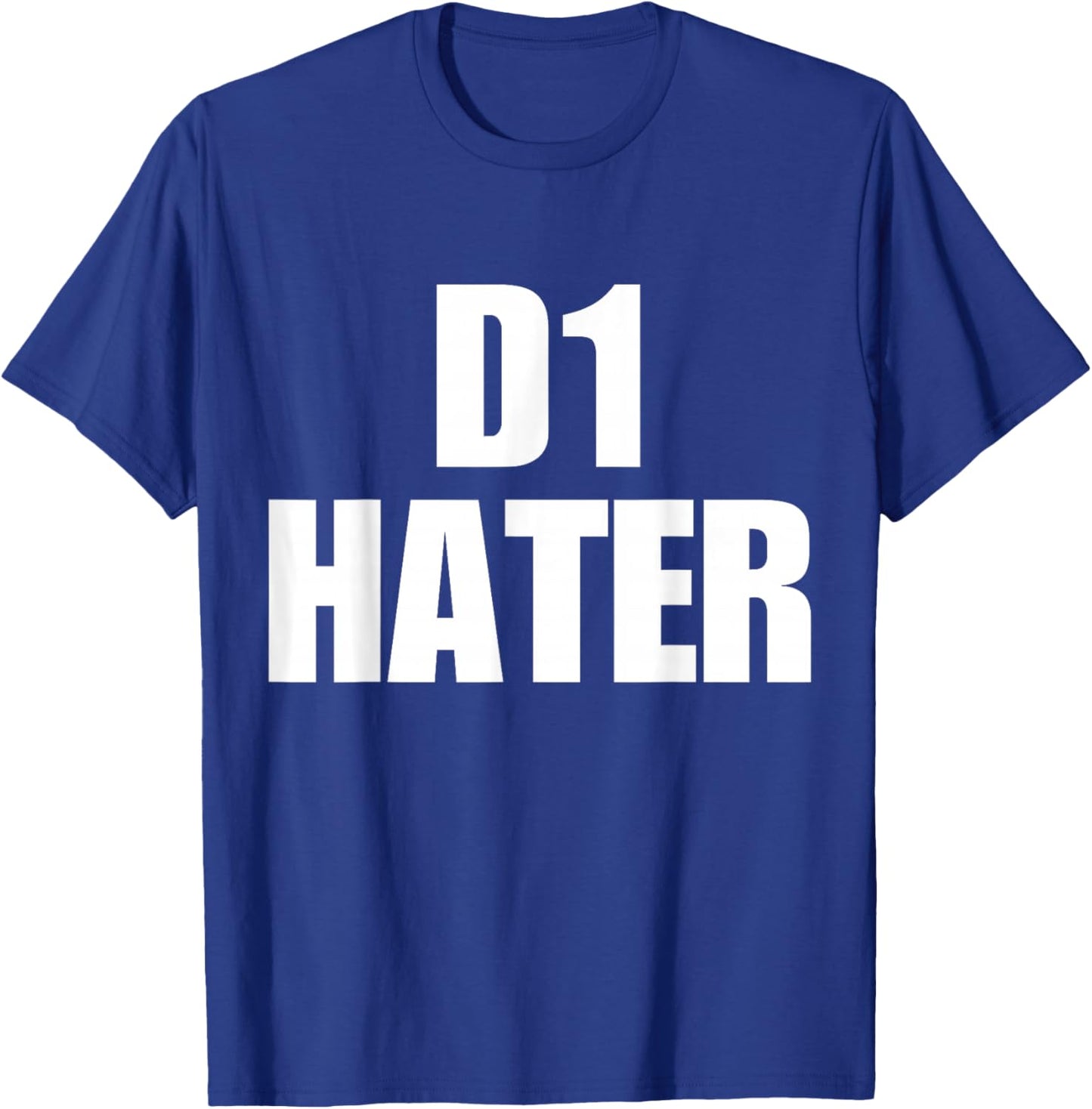 D1 Hater T-Shirt - T-Shirt | Royal