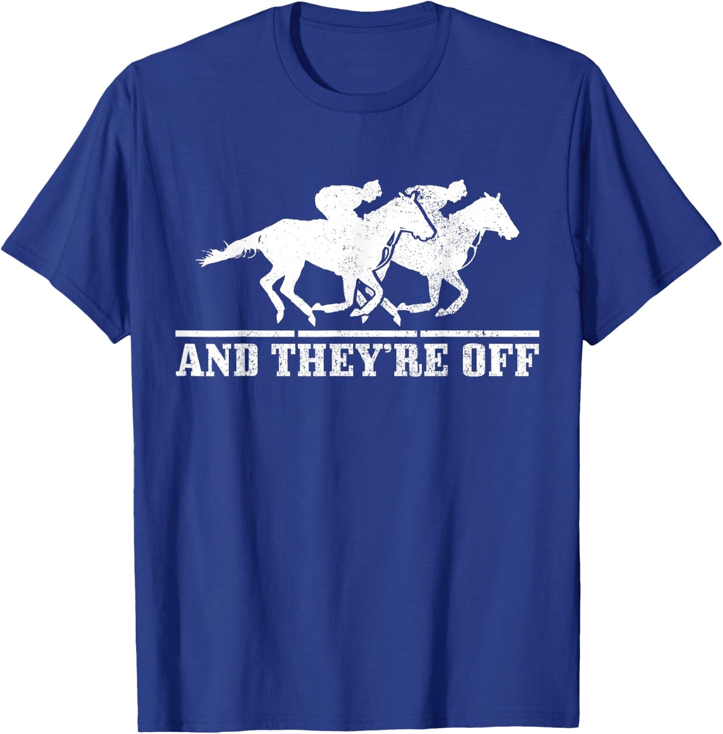 And They're Off Horse Racing Funny Gift T-Shirt - T-Shirt | Royal