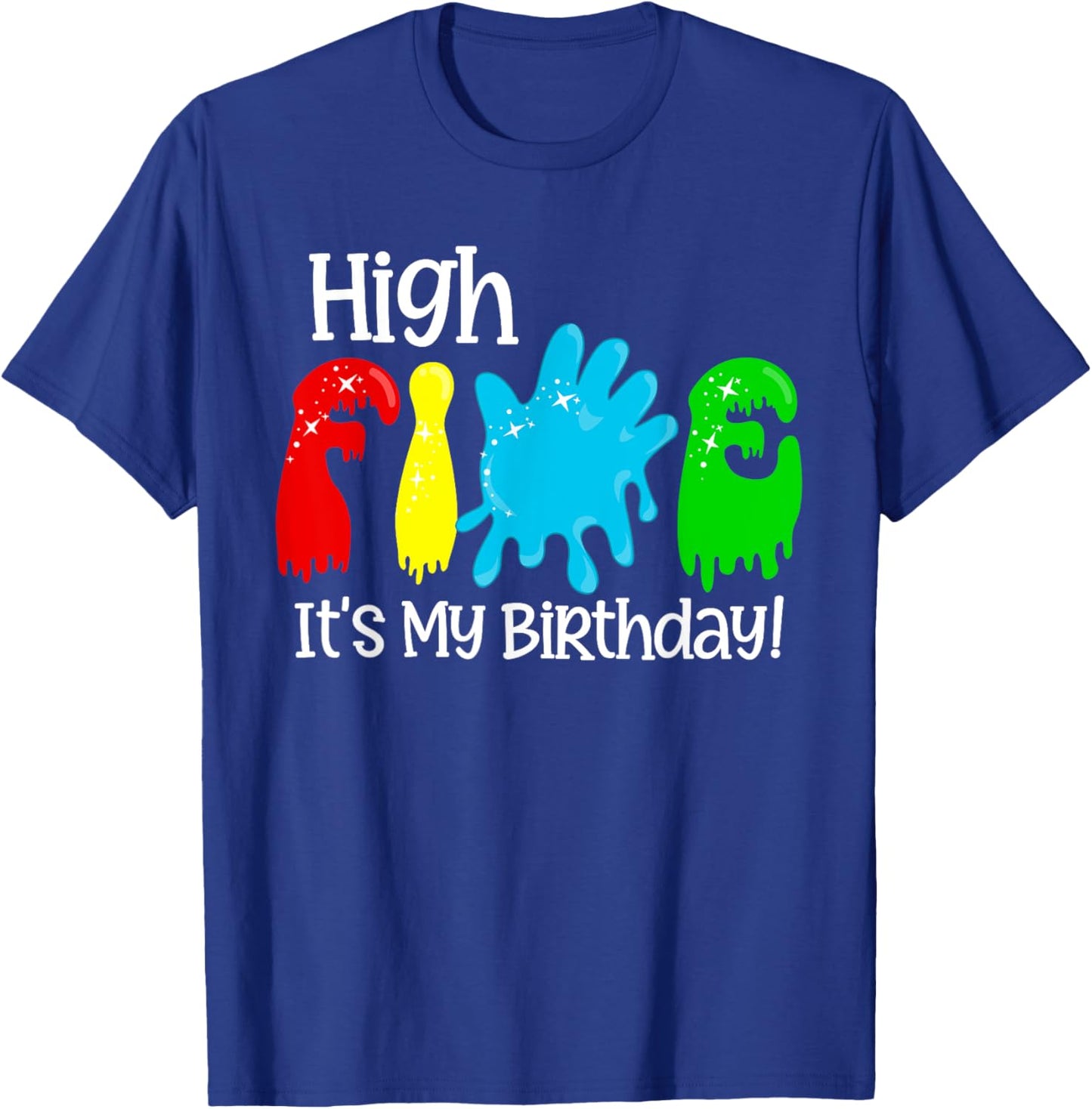 High 5 It's My Birthday Five Year Old Boy Girl Slime Lover T-Shirt - T-Shirt | Royal