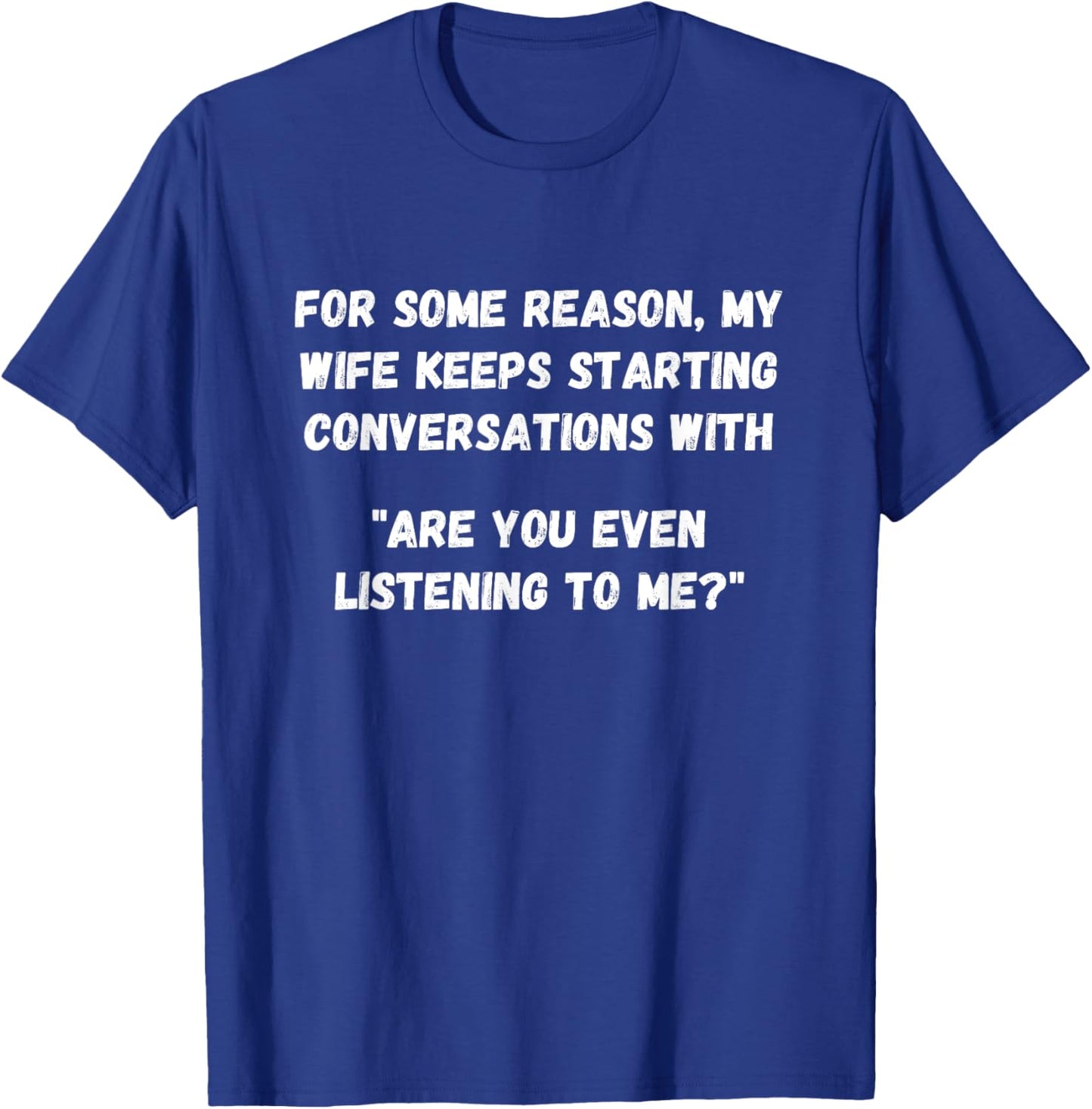 Funny Husband Not Listening - Dad Joke - Husband Joke T-Shirt - T-Shirt | Royal