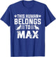 Dog Name Max Personalised Gift This Human Belongs To a Dog T-Shirt - T-Shirt | Royal