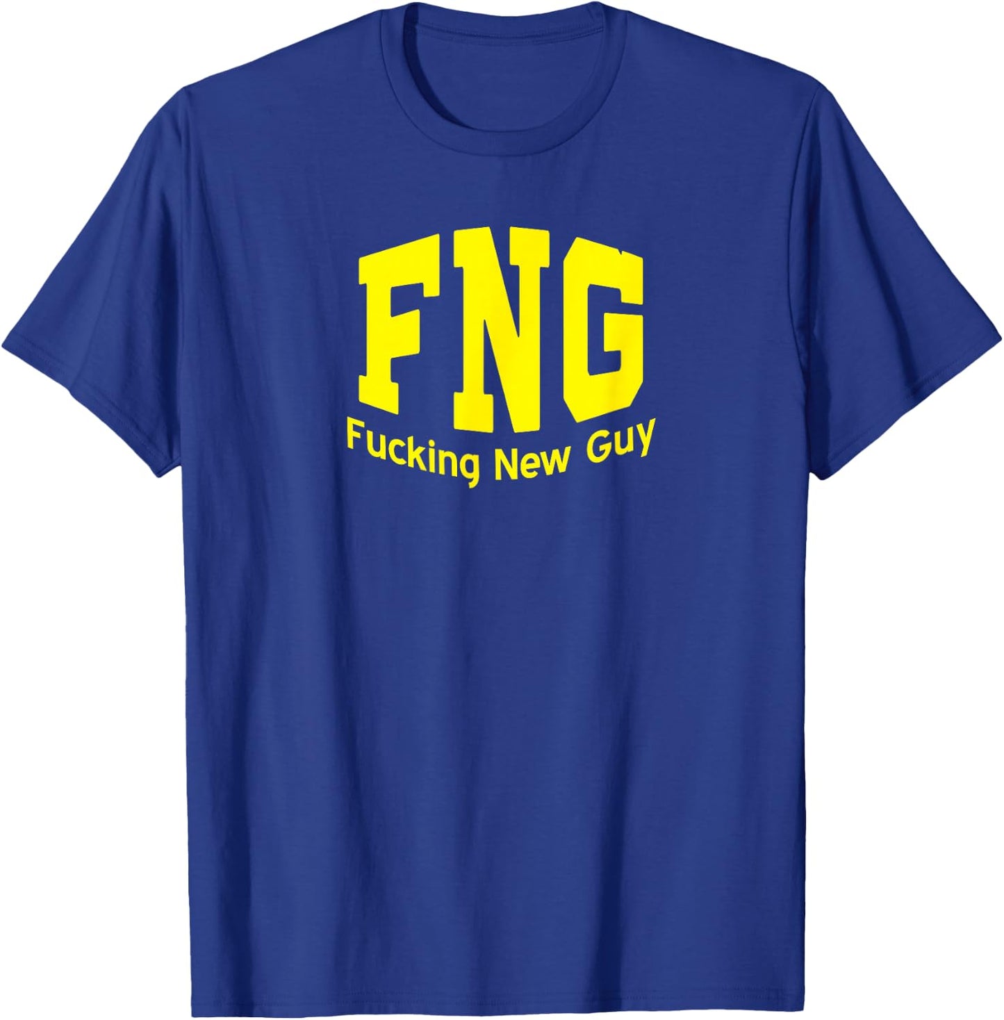 FNG - Fucking New Guy T-Shirt - T-Shirt | Royal