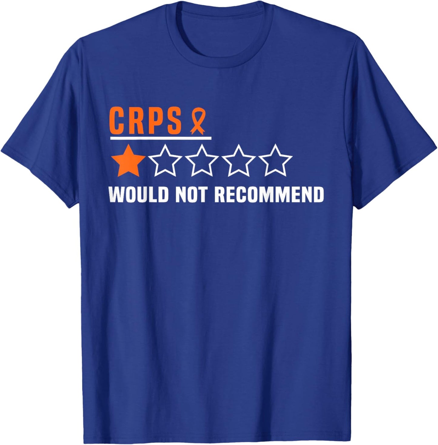 CRPS I would not recommend Crps Warrior Rsd CRPS Awareness T-Shirt - T-Shirt | Royal