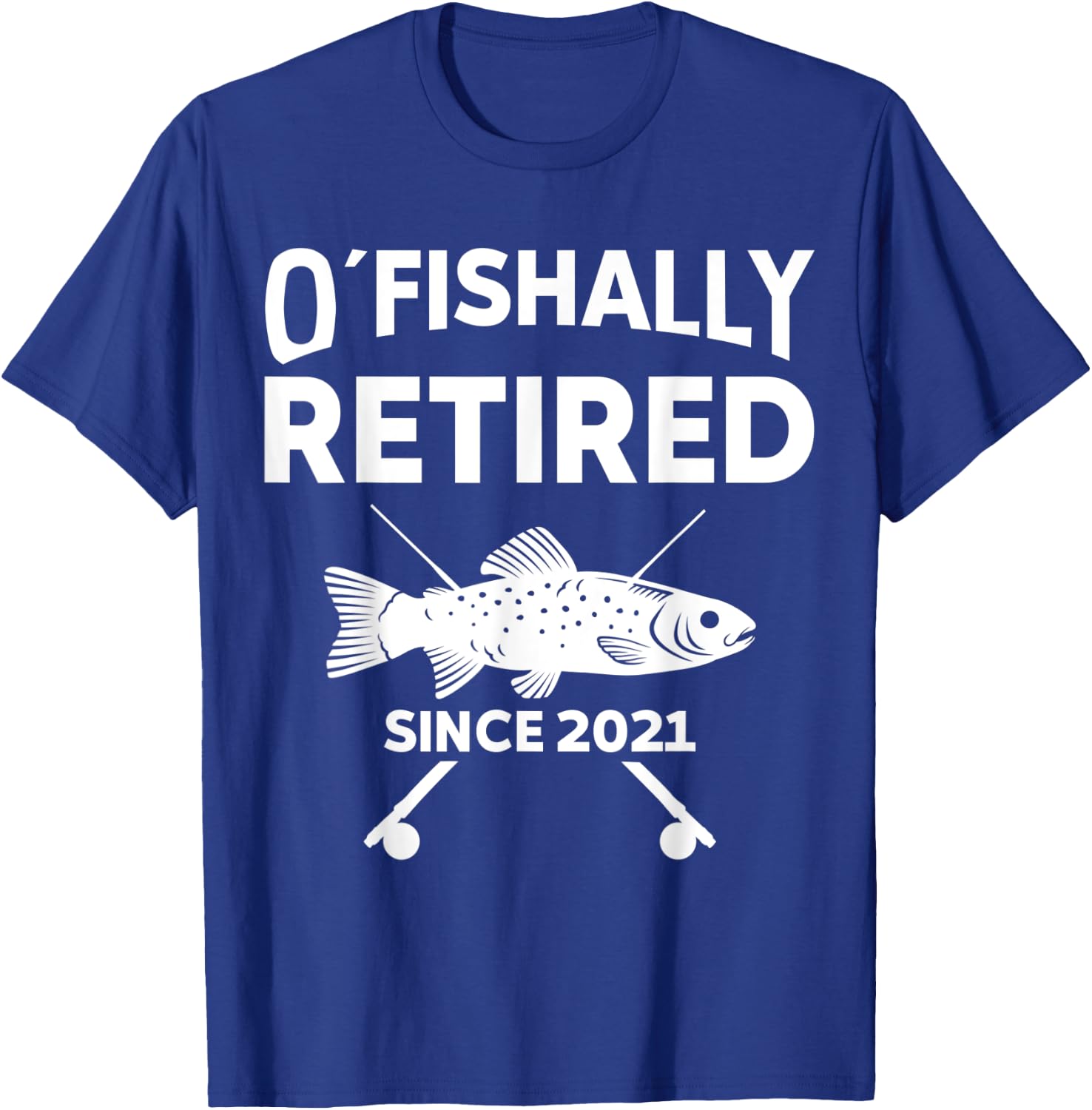 O´Fishally Retired Funny Fishing Retirement gift T-Shirt - T-Shirt | Royal