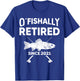 O´Fishally Retired Funny Fishing Retirement gift T-Shirt - T-Shirt | Royal