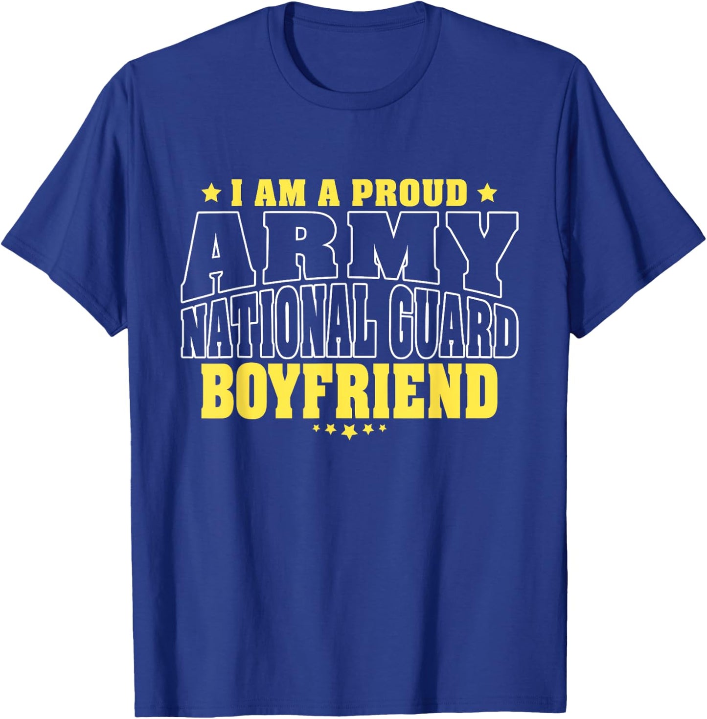 I Am A Proud Army National Guard Boyfriend - Military Couple T-Shirt - T-Shirt | Royal