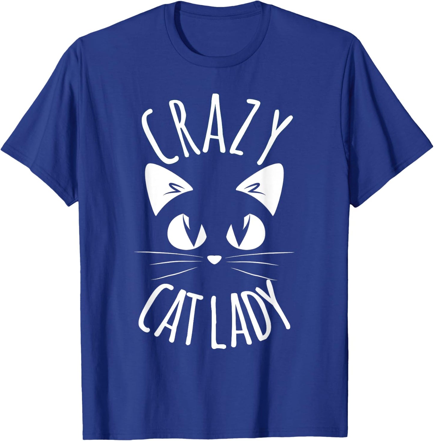 CRAZY CAT LADY Funny Fur Mom Mother's Day Christmas Birthday T-Shirt - T-Shirt | Royal
