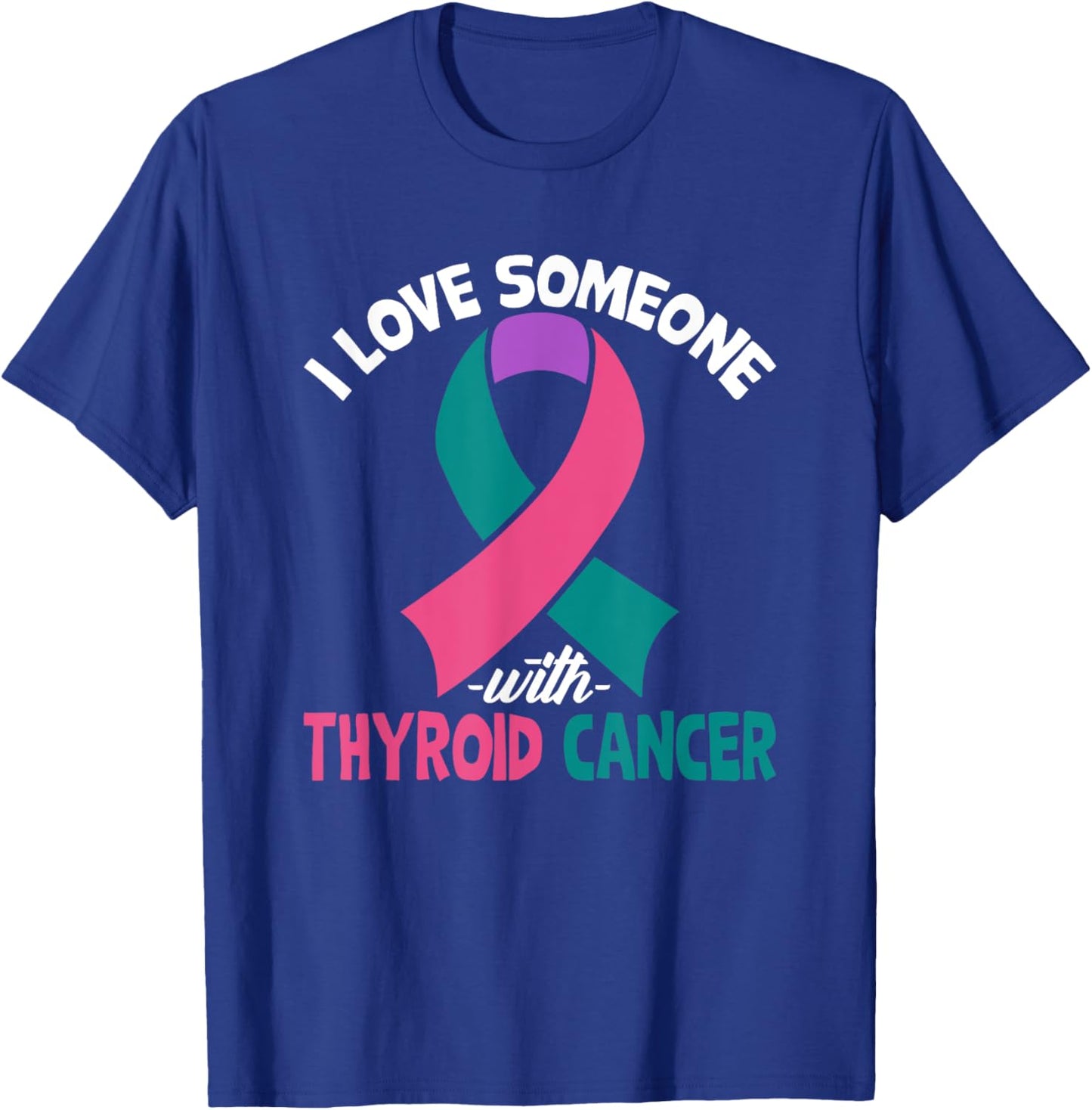 Thyroid Cancer Awareness I Love Someone With Thyroid Cancer T-Shirt - T-Shirt | Royal