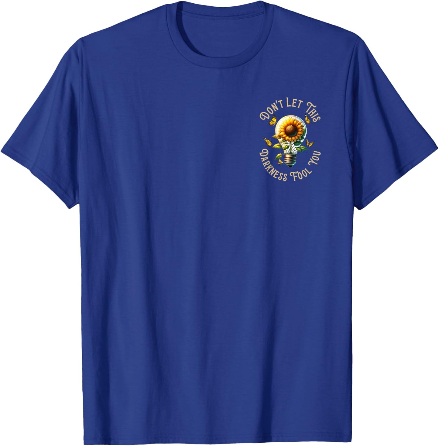 The Light That Turns Off Can Be Turned Back On (2 Sided) T-Shirt - T-Shirt | Royal