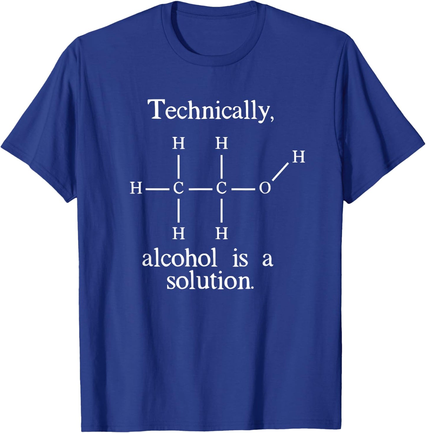 Technically, Alcohol is a Solution Funny Nerd Beer Chemistry T-Shirt - T-Shirt | Royal