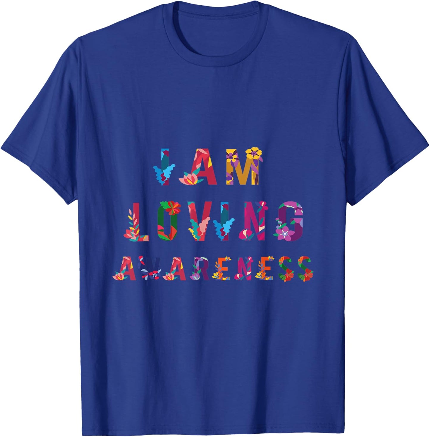 I Am Loving Awareness | Ram Dass Yoga T-Shirt - T-Shirt | Royal