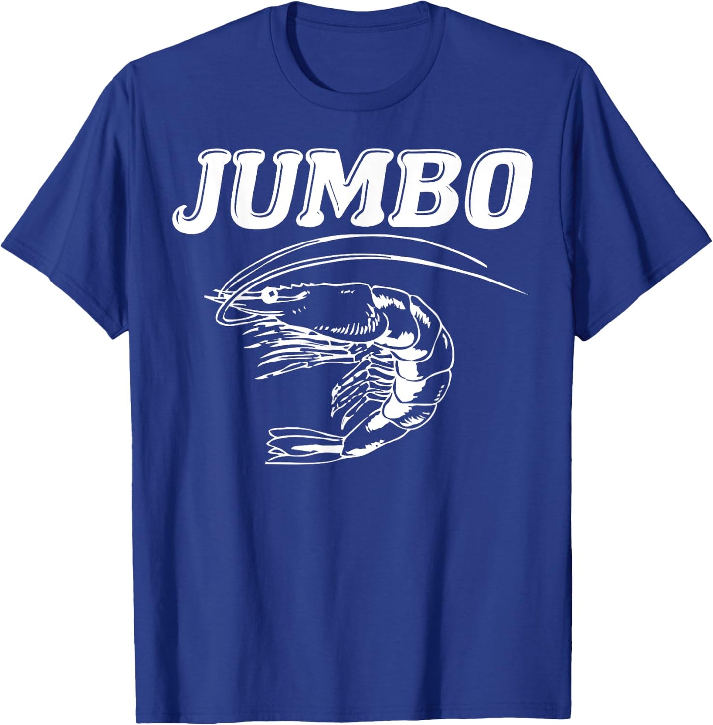 Shrimp Jumbo Shrimp, Shellfish and Seafood as T-Shirt - T-Shirt | Royal